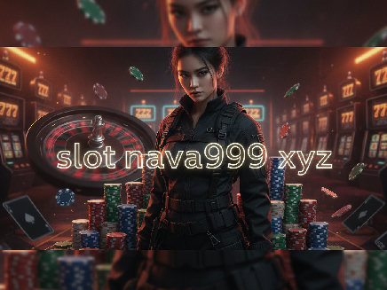 slot nava999 xyz สล็อต