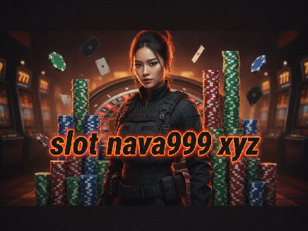 ทางเข้า slot nava999 xyz
